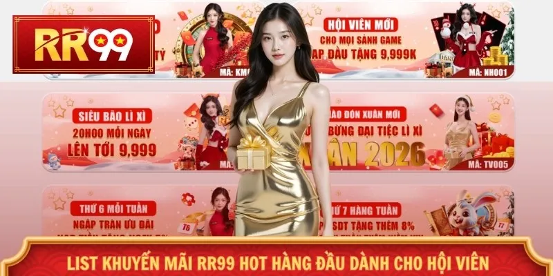 List khuyến mãi RR99 hot hàng đầu dành cho hội viên