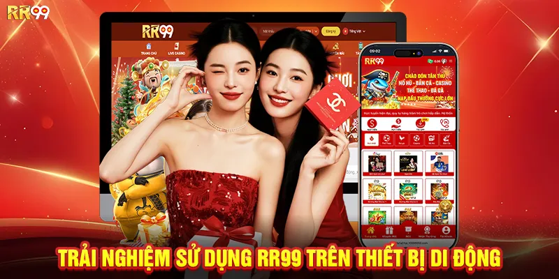 Trải nghiệm sử dụng RR99 trên thiết bị di động